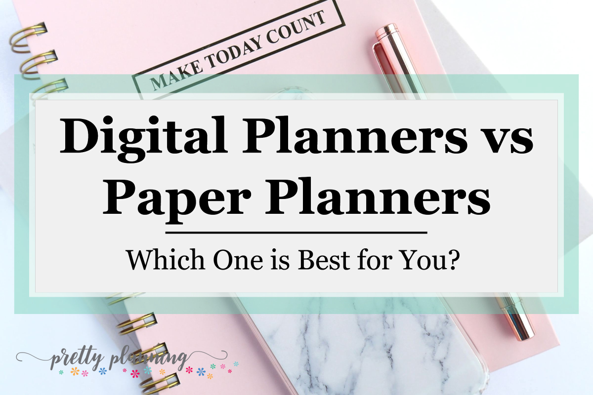 Digital Planners vs Paper Planners